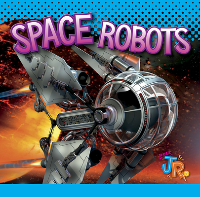 Space Robots (World of Robots) By Luke Colins Cover Image