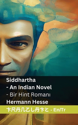 Siddhartha - An Indian Novel / Bir Hint Romanı: Tranzlaty English Türkçe Cover Image