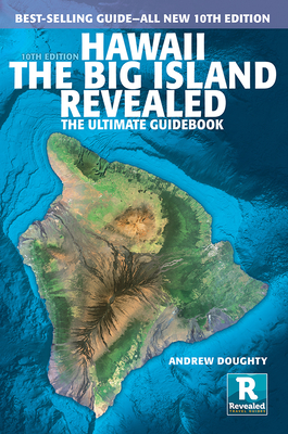 Hawaii the Big Island Revealed: The Ultimate Guidebook By Andrew Doughty, Leona Boyd (Photographer) Cover Image