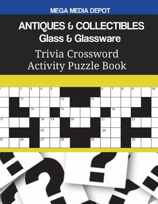 ANTIQUES & COLLECTIBLES Glass & Glassware Trivia Crossword Activity Puzzle Book Cover Image