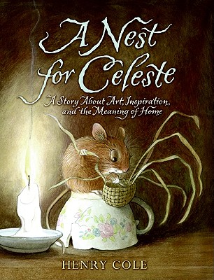 Cover Image for A Nest for Celeste: A Story About Art, Inspiration, and the Meaning of Home