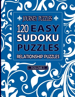 Journey Puzzles 120 Easy Sudoku Puzzles Relationship Puzzles Volume 3 Paperback Island Books