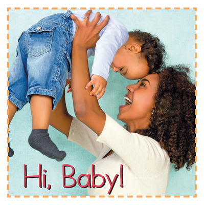 Hi Baby! (Baby Firsts) By Flowerpot Press (Created by) Cover Image
