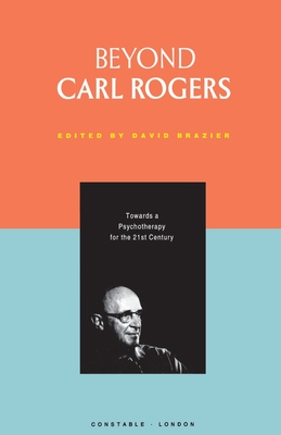 Beyond Carl Rogers (Psychology/Self-Help)