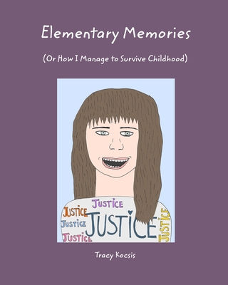 Elementary Memories: (Or How I Managed to Survive Childhood) Cover Image