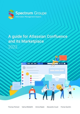Guide for Atlassian Confluence and its marketplace, 2022 edition By Thomas Poinsot, Alexandre Couet (Other), Florian Quintin (Other) Cover Image