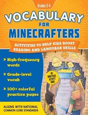 Vocabulary for Minecrafters: Grades 3–4: Activities to Help Kids Boost Reading and Language Skills!—An Unofficial Workbook (High-Frequency Words, Grade-Level Vocab, 100+ Colorful Practice Pages) (Aligns with Common Core Standards) (Reading for Minecrafters) By Sky Pony Press, Grace Sandford (Illustrator) Cover Image