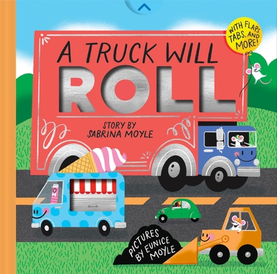 A Truck Will Roll (A Hello!Lucky Hands-On Book): An Interactive Board Book (A Hello!Lucky Book)