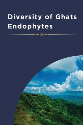 Diversity of Ghats Endophytes By Sana Anam Cover Image