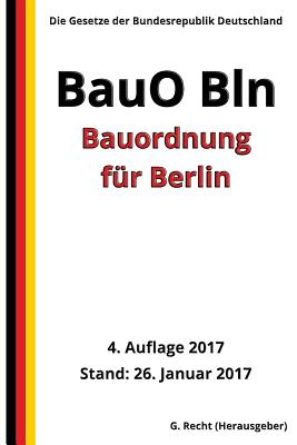 Bauordnung für Berlin (BauO Bln), 4. Auflage 2017 By G. Recht Cover Image