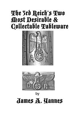 The 3rd Reich's Two Most Desirable & Collectable Tableware Cover Image