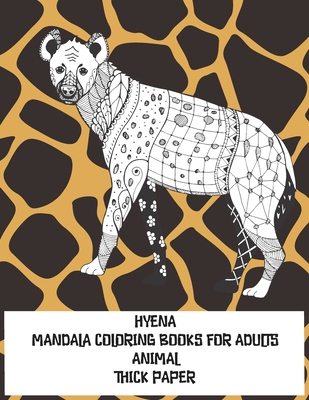 Download Mandala Coloring Books For Adults Thick Paper Animal Hyena Paperback River Bend Bookshop Llc