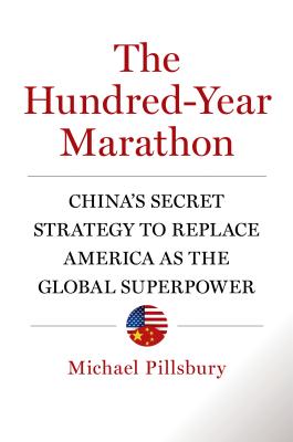 The Hundred-Year Marathon: China's Secret Strategy to Replace America as the Global Superpower cover
