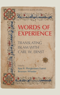 Words of Experience: Translating Islam with Carl W. Ernst (Comparative Islamic Studies) Cover Image
