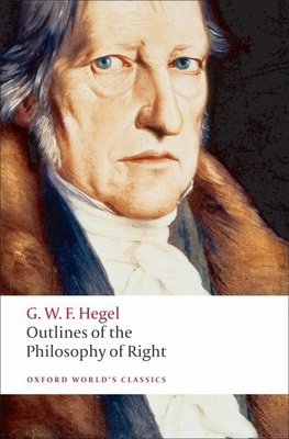 Outlines of the Philosophy of Right (Oxford World's Classics) By G. W. F. Hegel, T. M. Knox (Translator), Stephen Houlgate Cover Image