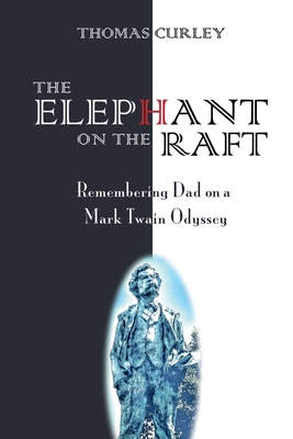 The Elephant On The Raft Remembering Dad On A Mark Twain Odyssey Paperback The Book Stall