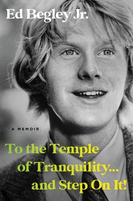 To the Temple of Tranquility...And Step On It!: A Memoir