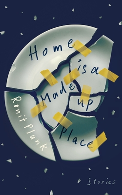 Home Is a Made-Up Place By Ronit Plank Cover Image