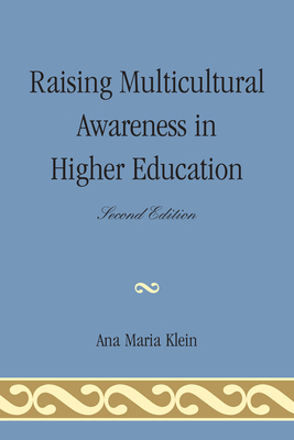 Raising Multicultural Awareness in Higher Education, 2nd Edition By Ana Maria Klein Cover Image