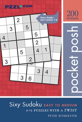 Pocket Posh Sixy Sudoku Easy to Medium: 200 6x6 Puzzles with a Twist  (Paperback)