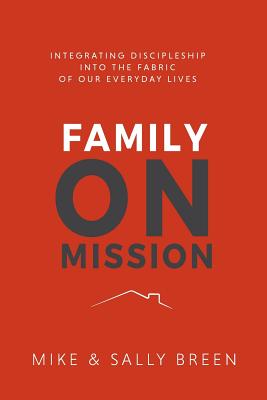 Family on Mission, 2nd Edition By Mike Breen Cover Image