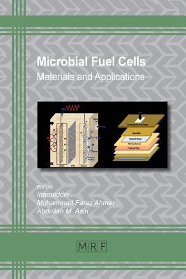 Microbial Fuel Cells (Materials Research Foundations #46) By Inamuddin (Editor), Mohammad F. Ahmer (Editor), Abdullah M. Asiri (Editor) Cover Image