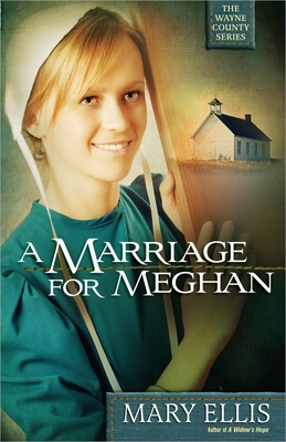 Marriage for Meghan (Wayne County #2) By Mary Ellis Cover Image