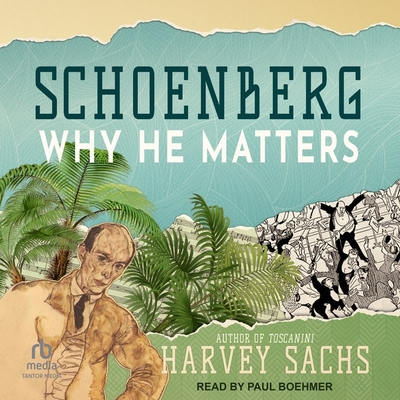 Schoenberg: Why He Matters Cover Image