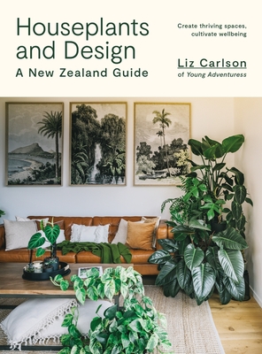 Houseplants and Design: A New Zealand Guide Cover Image