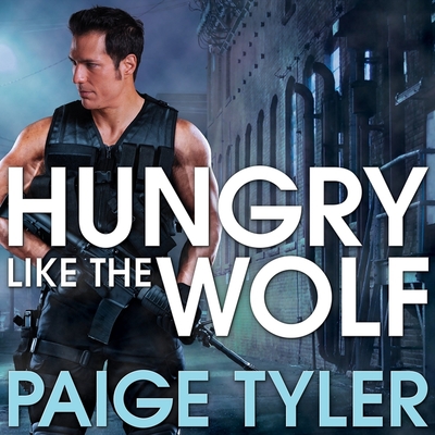 Hungry Like the Wolf Lib/E: Special Wolf Alpha Team (Swat: Special Wolf Alpha Team Series Lib/E #1)