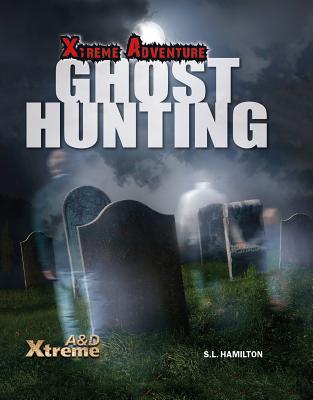 Ghost Hunting (Xtreme Adventure) Cover Image