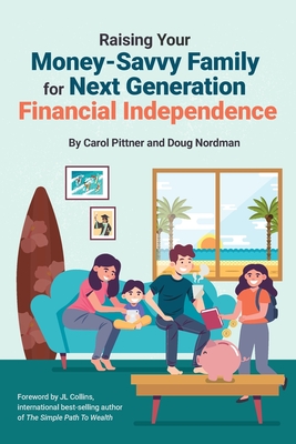 Raising Your Money-Savvy Family For Next Generation Financial Independence Cover Image