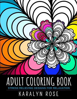 Adult Coloring Book: Stress Relieving Designs for Relaxation Cover Image