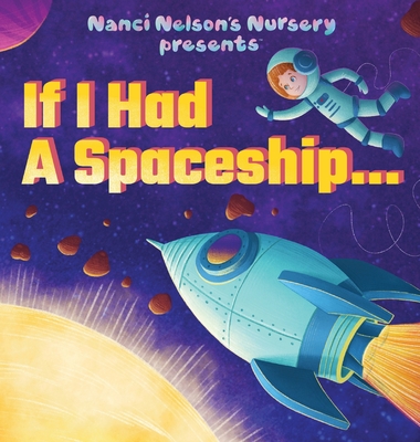 If I Had A Spaceship... By Nanci Z. N., T. R. Nelson Cover Image