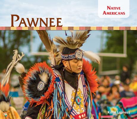 Pawnee (Native Americans) By Katie Lajiness Cover Image