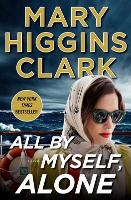 All By Myself, Alone: A Novel By Mary Higgins Clark Cover Image