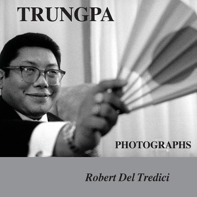 Trungpa Photographs By Robert Del Tredici Cover Image