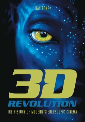 3-D Revolution: The History of Modern Stereoscopic Cinema By Ray Zone Cover Image