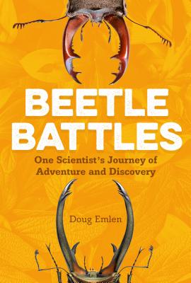 Beetle Battles: One Scientist's Journey of Adventure and Discovery