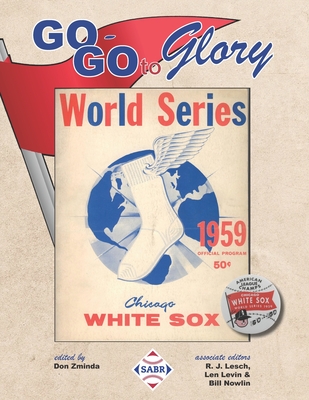 Go-Go To Glory: The 1959 Chicago White Sox (Paperback)