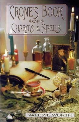 Crone's Book of Charms & Spells By Valerie Worth Cover Image