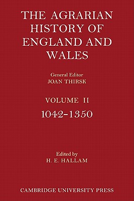 The Agrarian History of England and Wales: Volume 2, 1042-1350