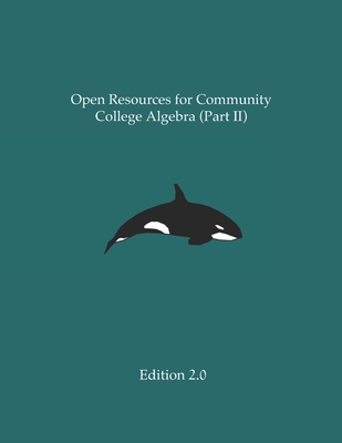 Open Resources for Community College Algebra (Part II) By Ann Cary, Ross Kouzes, Carl Yao Cover Image
