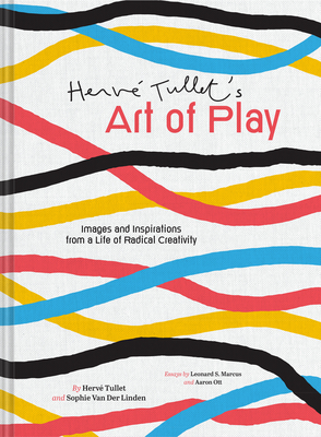 Herve Tullet's Art of Play: Images and Inspirations from a Life of Radical Creativity By Herve Tullet, Sophie Van der Linden, Leonard S. Marcus (Contributions by), Aaron Ott (Contributions by) Cover Image