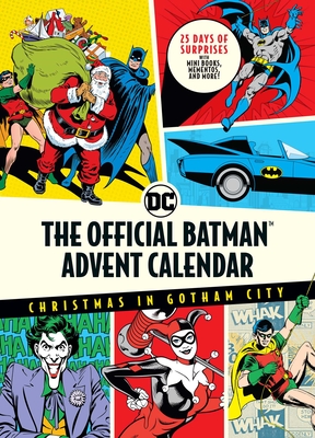 The Official Batman™ Advent Calendar: Christmas in Gotham City: 25 Days of Surprises with Mini Books, Mementos, and More! (Batman Books, Fun Holiday Advent Calendar, Super Hero) Cover Image