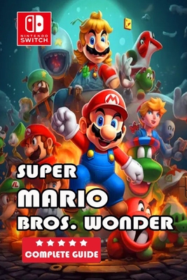 Super Mario Bros. Wonder Guide and Walkthrough [Full Updated]: Tips and  Tricks, and All Collectibles (Paperback)