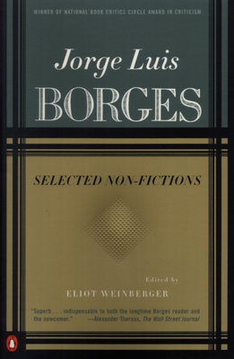 Selected Non-Fictions: Volume 3 By Jorge Luis Borges, Eliot Weinberger (Editor), Esther Allen (Translated by), Suzanne Jill Levine (Translated by), Eliot Weinberger (Translated by) Cover Image