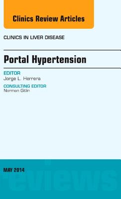 Portal Hypertension, an Issue of Clinics in Liver Disease: Volume 18-2 (Clinics: Internal Medicine #18) Cover Image