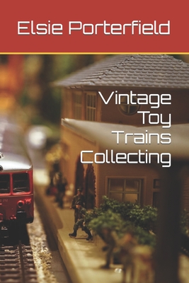 Vintage Toy Trains Collecting Cover Image