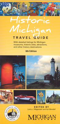 Historic Michigan Travel Guide By Larry J. Wagenaar (Editor), Izzi Bendall (Editor) Cover Image